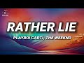 Playboi Carti RATHER LIE Lyrics Ft The Weeknd