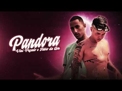 VINI PESADO, FABIO DA GM - PANDORA