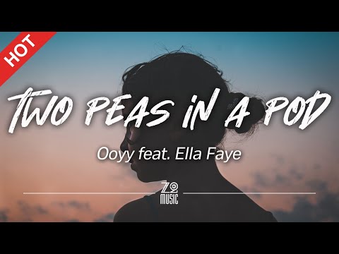 Ooyy - Two Peas in a Pod (feat. Ella Faye) [Lyrics / HD] | Featured Indie Music 2021