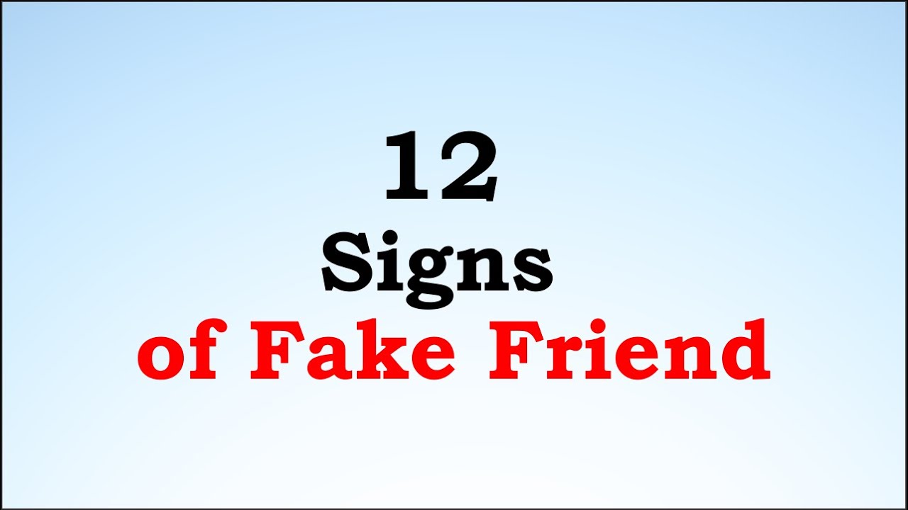 12 Signs of a Fake Friend, Quotes About Friends who deceive,