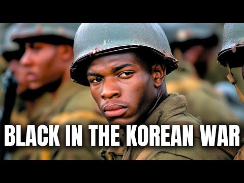 The Forgotten Heroes of the Korean War - Black Soldiers Who Changed History