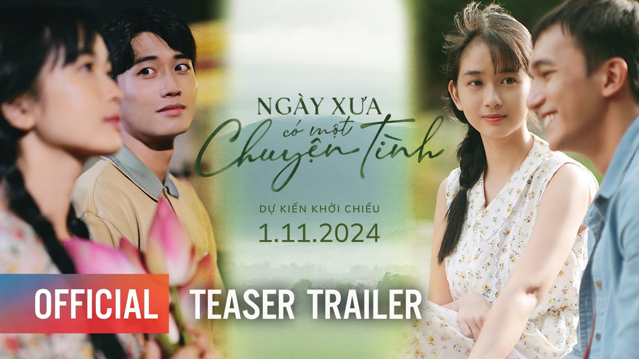 NGÀY XƯA CÓ MỘT CHUYỆN TÌNH - Teaser Trailer | Dự Kiến Khởi Chiếu 01.11.2024
