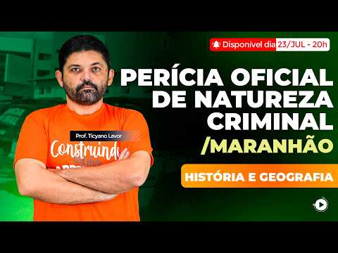 Concurso Perícia Oficial de Natureza Criminal | História e Geografia do Maranhão