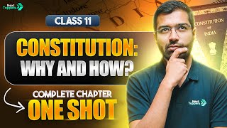 Constitution: Why and How? in One Shot | NCERT Class 11th Political Science Chapter-1 | CBSE 2024-25