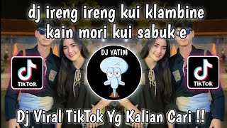 Download lagu DJ IRENG IRENG KUI KLAMBINE KAIN MORI KUI SABUK E|DJ SHedulurku RINDI SAFIRA VIRAL TIKTOK DJ TEBAZ mp3