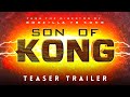 SON OF KONG (2023) Teaser Trailer | MonsterVerse | WB & HBO Max