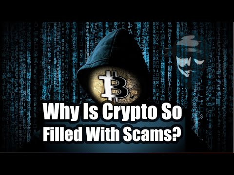 , title : 'Why Is Crypto So Filled With Scams?'