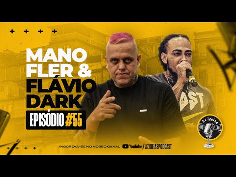 MANO FLER & FLÁVIO DARK - Az Ideias Podcast #55