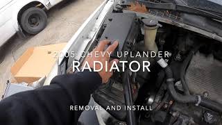 2005 @Chevrolet  uplander Radiator removal and install.
