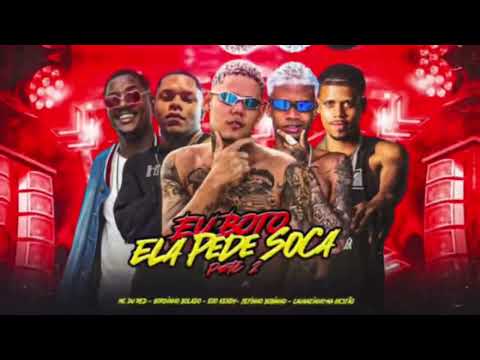 EU BOTO ELA PEDE SOCA 2 - EOO KENDY, JEFINHO BOBINHO, CAUANZINHO NA GESTÃO, GORDINHO BOLADO