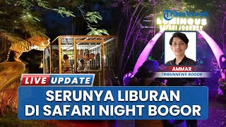 Safari Night Kini Hadir Lebih Seru Tak Sekadar Melihat Satwa, Rekomendasikan Liburan Asyik di Bogor
