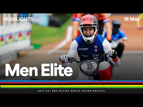 Men Elite Highlights - 2024 UCI BMX Racing World Championships