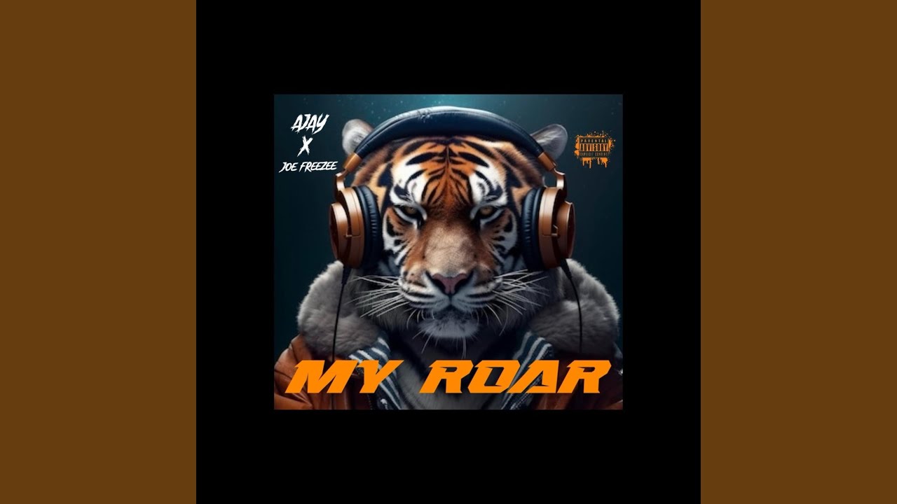 MY ROAR (feat. JOE FREEZEE)