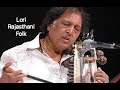Ustad Sultan Khan ( Lori - Rajasthani Folk Raag Shivranjani )