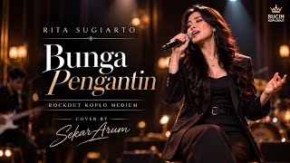 Download lagu RITA SUGIARTO - BUNGA PENGANTIN Versi ROCKDUT KOPLO MEDIUM | vocal Sekar Arum | Cover BUCIN KOPLODUT mp3