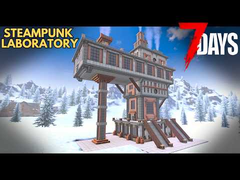 I built a Steampunk Laboratory | 7 Days to Die