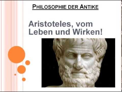 Aristoteles, vom Leben und Wirken!