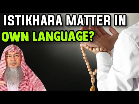 I memorized the Dua of Istikhara, but can I ask my matter in my own language? | AssimAlHakeem - JAL