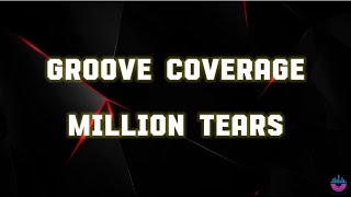 Download lagu Groove Coverage - Million Tears ( Lyrics ) mp3