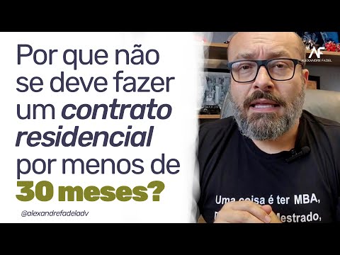 Por que não se deve fazer um contrato residencial por menos de 30 meses?