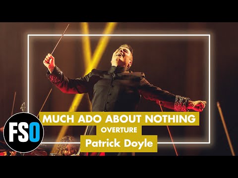FSO - Much Ado About Nothing - Overture (Patrick Doyle)