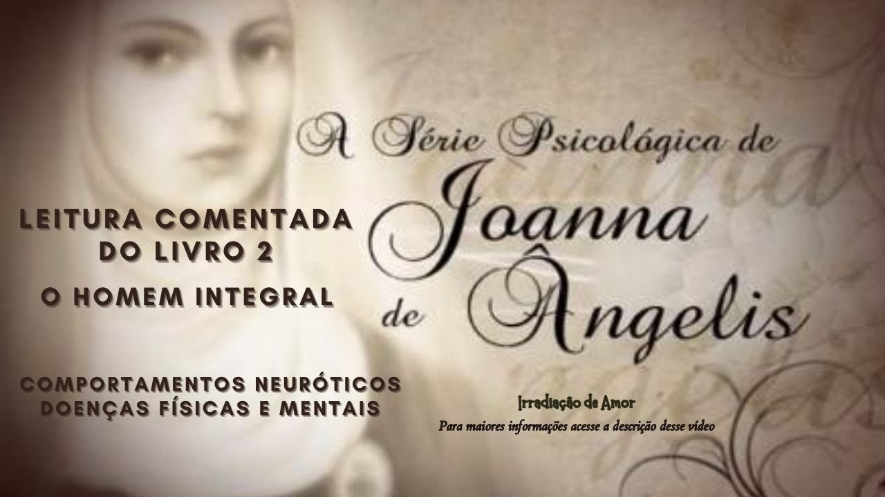 Leitura Comentada "O Homem Integral"- Comportamentos neuróticos e Doenças Físicas e Mentais