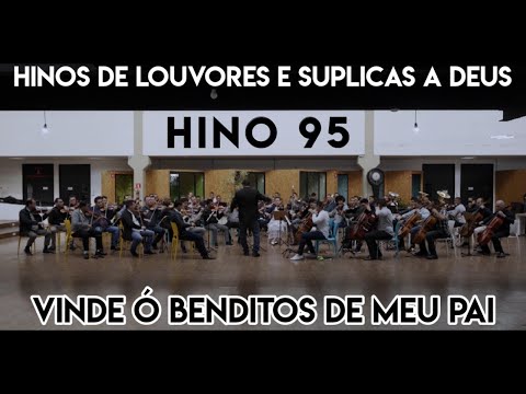 Hino 95 CCB Orquestrado - Vinde ó Benditos de meu Pai