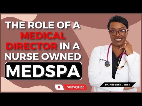 The Role Of A Medical Director In A Nurse Owned Medspa