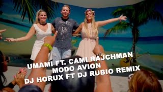 Umami Ft. Cami Rajchman - Modo Avion - Dj Horux Ft Dj Rubio Remix