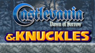 Dawn of Sorrow & Knuckles