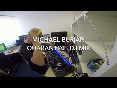 MICHAEL BURIAN -  QUARATINE DJ MIX PART 1
