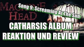 Machine Head&#39;s Catharsis Album Reaktion und Review - 9. Screaming At The Sun