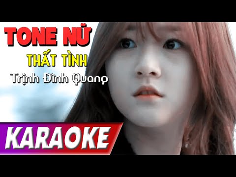 TONE NỮ | Thất Tình | Trịnh Đình Quang | Karaoke Lợi Nguyễn
