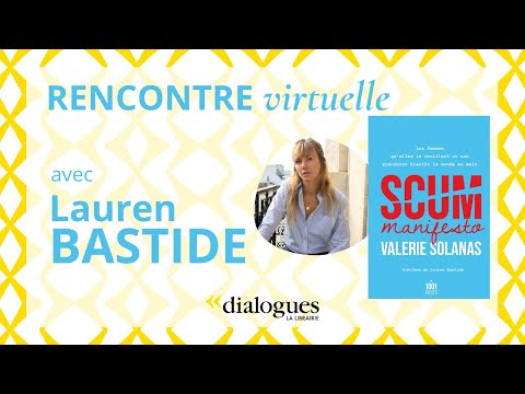 DIALOGUES avec Lauren Bastide autour du SCUM Manifesto de Valerie Solanas
