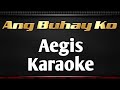 Ang Buhay Ko | AEGIS Karaoke | Original Minus One