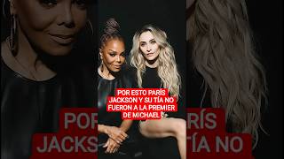 ¿Por qué Paris Jackson y Janet Jackson no fueron a la pelicula de Michael Jackson?