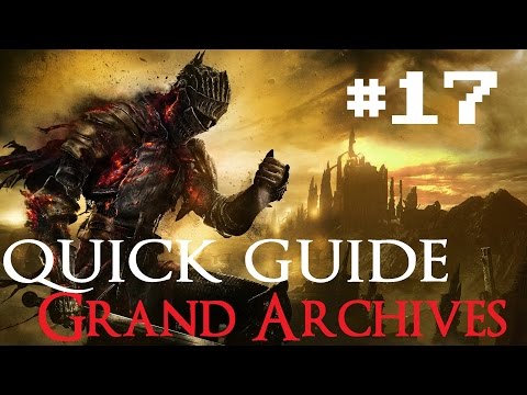 DARK SOUL 3 - Quick Walkthrough : Grand Archives