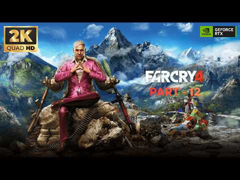 Far Cry 4 Gameplay Walkthrough Part 12 [2K 60FPS PC] -No Commentary