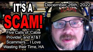 IT'S A SCAM! AT&T SCAM!! 5 Calls of 'Cable Provider' & AT&T Scammers, I Love Wasting Their Time, HA!