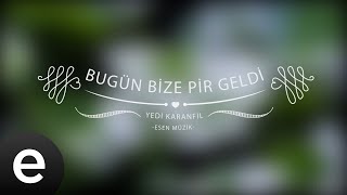 Bugün Bize Pir Geld i- Yedi Karanfil (Seven Cloves) - Official Audio - Esen Müzik #esenmüzik