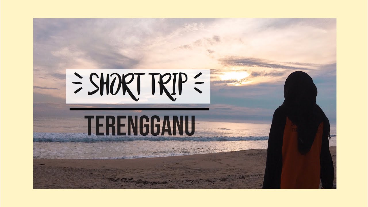 Short Trip : Terengganu , Malaysia 🤩💛