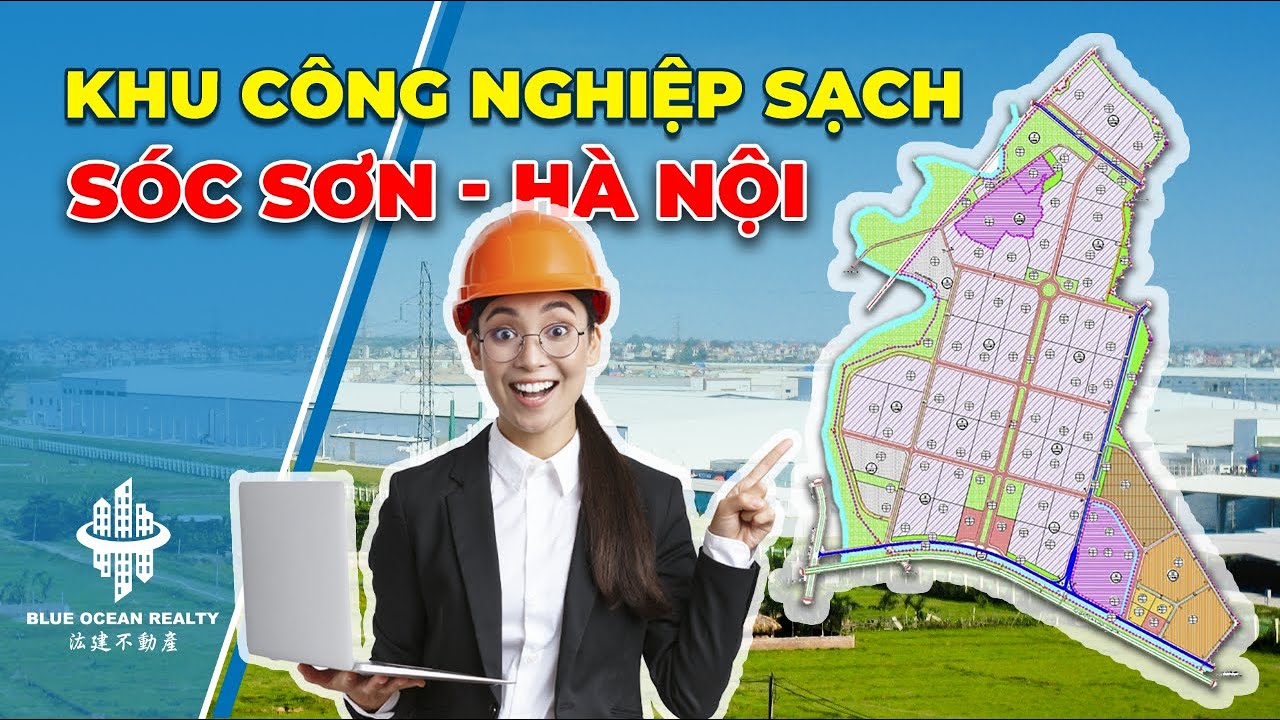Khu Công Nghiệp Sạch Sóc Sơn - Hà Nội | Bất Động Sản Blue Ocean Realty