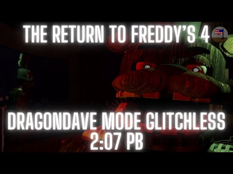 The Return to Freddy's 4 || DragonDave Mode Glitchless 2:07 PB