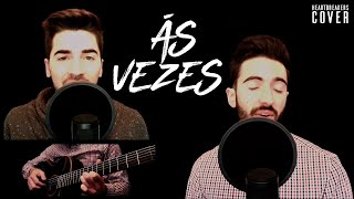 Às Vezes - D.A.M.A I Heartbreakers Rui &amp; Marcos Cover