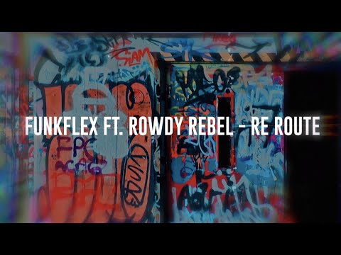 Funk Flex x Rowdy Rebel - Re Route Lyric Video
