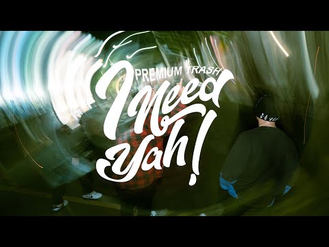 Premium Trash - I Need Yah (Official Music Video)