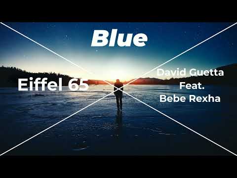 Blue (I'm Good Yeah I'm Feeling Alright) [David Guette Feat. Bebe Rexha X Eiffel 65]