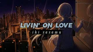 Download lagu Livin' On Love - (Iki Sasamu Remix) DJ FULL BASS 2022 mp3 Download lagu Livin' On Love - (Iki Sasamu Remix) DJ FULL BASS 2022 mp3
