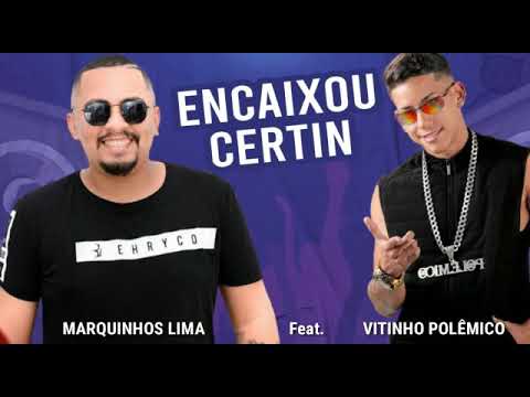 ENCAIXOU CERTIN - MARQUINHOS LIMA - FORRÓ - PISEIRO
