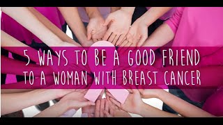 5 Ways to Be a Good Friend to Someone with Breast Cancer